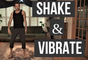 Shake and Vibrate your body to help release tension and rigidity- mobility - nextlevelwarrior.com